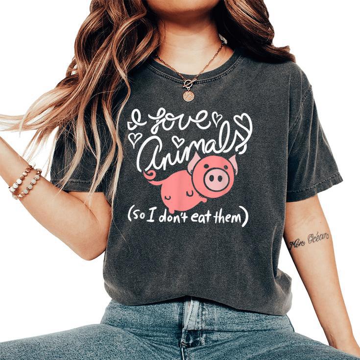 I Love Animals So I Don't Eat Them Be Kind To All Kind Women's Oversized Comfort T-Shirt