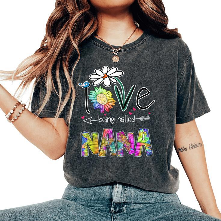 I Love Being Called Nana Sunflower Mother's Day Women's Oversized Comfort T-Shirt