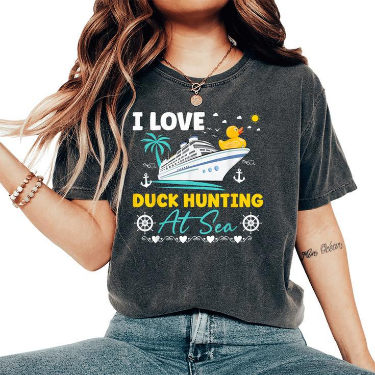 I Love Duck Hunting At Sea Cruise Ship Rubber Duck Women's Oversized Comfort T-Shirt