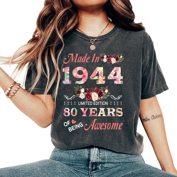 Made In 1944 80 Years Of Being Awesome Floral Birthday Women Women's Oversized Comfort T-Shirt