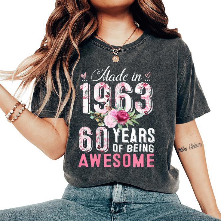 Made In 1963 Floral 60 Year Old Vintage 60Th Birthday Party Women's Oversized Comfort T-Shirt