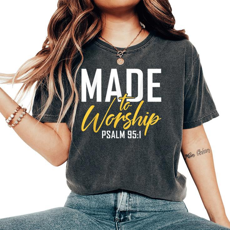 Made To Worship Worship & God Women's Oversized Comfort T-Shirt