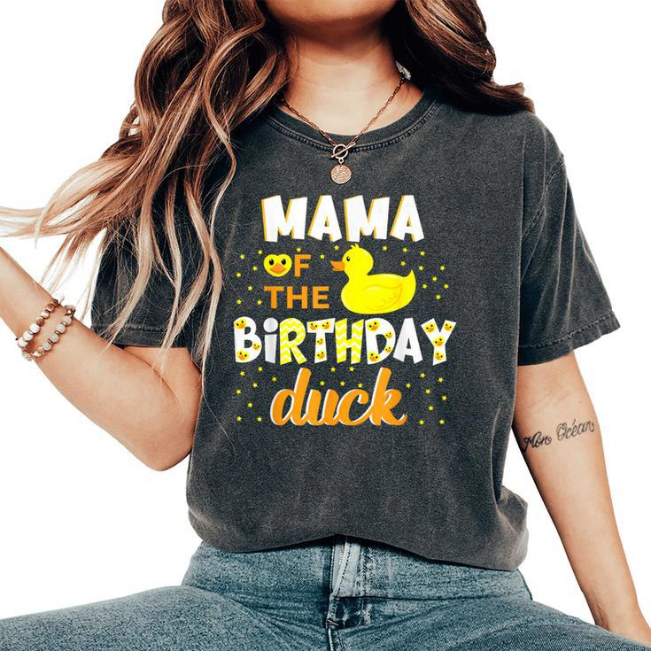 Mama Of The Birthday Duck Yellow Duck Birthday Fun Women's Oversized Comfort T-Shirt