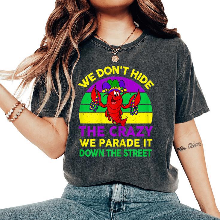 Mardi Gras Outfit We Don't Hide Crazy Parade Street Women's Oversized Comfort T-Shirt