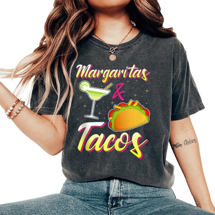 Margaritas & Tacos Are Life Food I Love Taco Tequila Women's Oversized Comfort T-Shirt