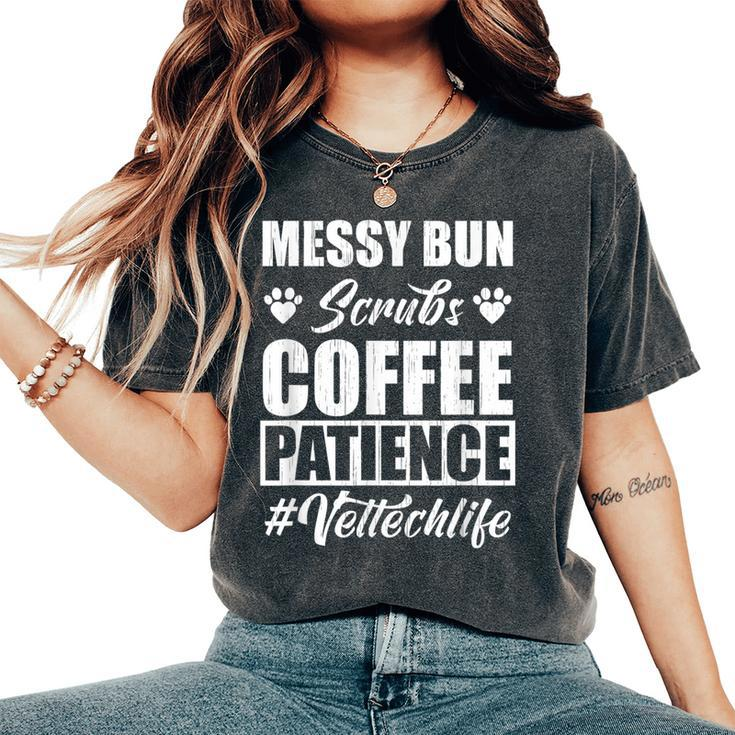 Messy Bun Scrubs Coffee Patience Vet Tech Life Veterinarian Women's Oversized Comfort T-Shirt