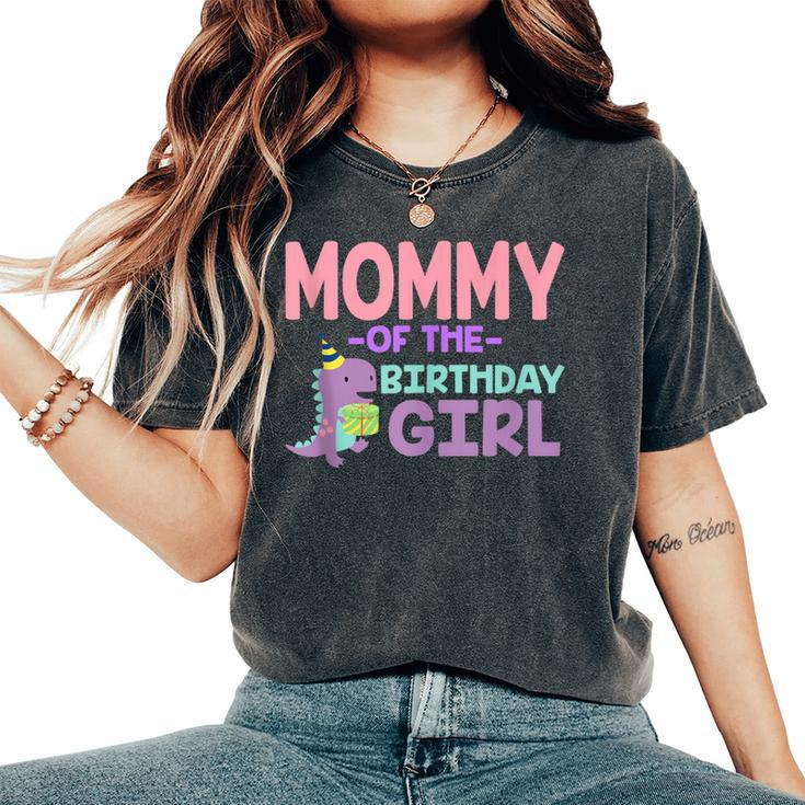 Mommy Of The Birthday For Girl Saurus Rex Dinosaur Party Women's Oversized Comfort T-Shirt