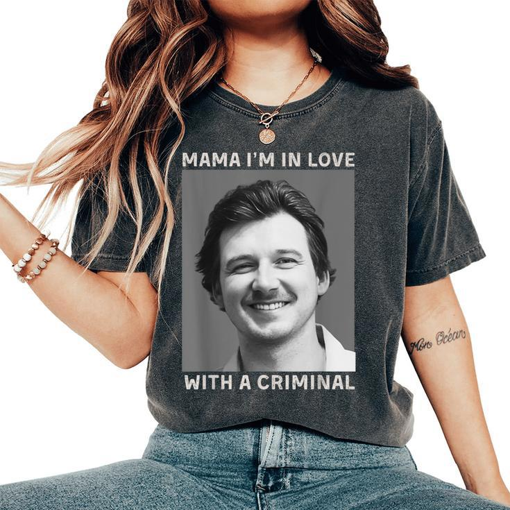 Morgan Hot April 2024 Mama I'm In Love With A Criminal Women's Oversized Comfort T-Shirt
