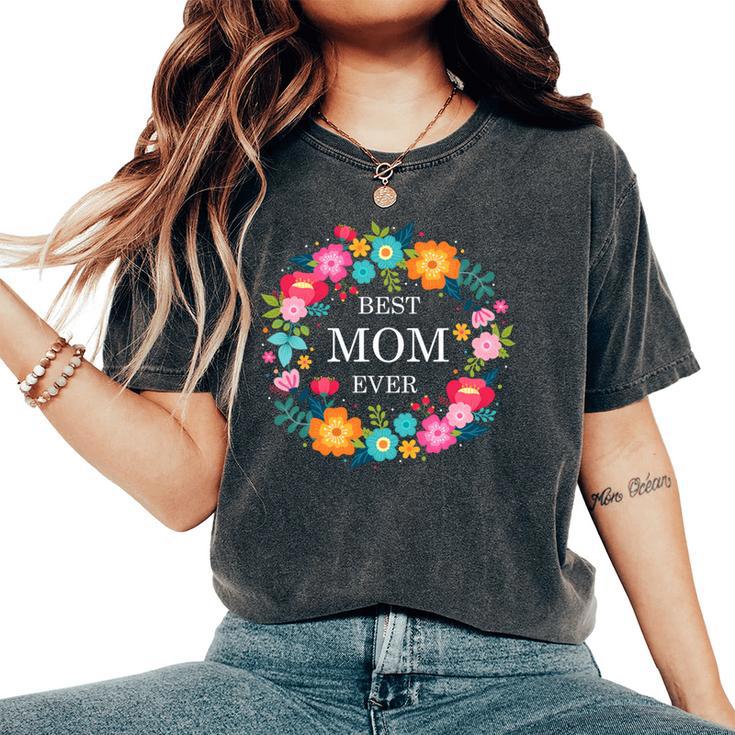 Best Mom Ever Women's Oversized Comfort T-Shirt