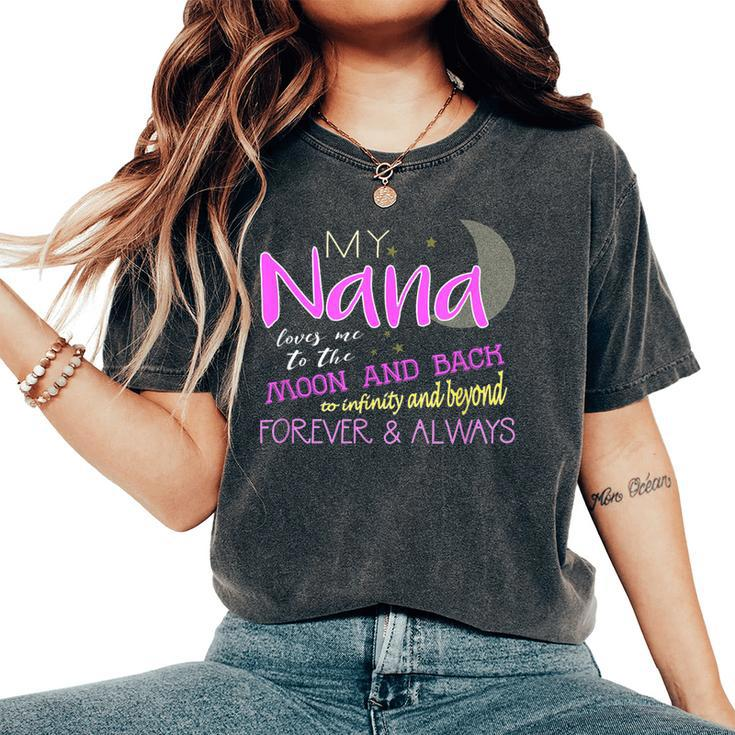 My Nana Loves Me To The Moon And Back Infinity And Beyond Women's Oversized Comfort T-Shirt