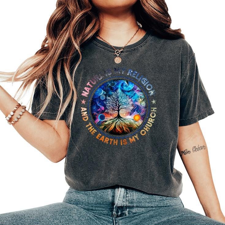 Nature Is My Religion The Earth Is My Church Mandala Tree Women's Oversized Comfort T-Shirt