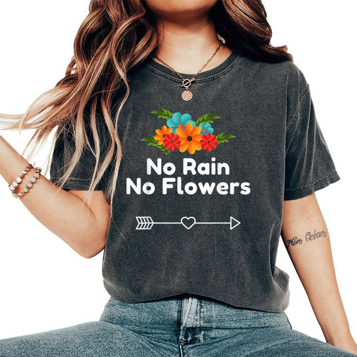 No Rain No Flowers For Cute Natural Heart Women's Oversized Comfort T-Shirt