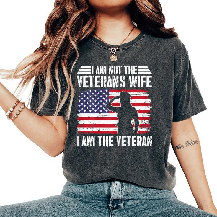 I Am Not The Veterans Wife I Am The Female Veteran Women's Oversized Comfort T-Shirt