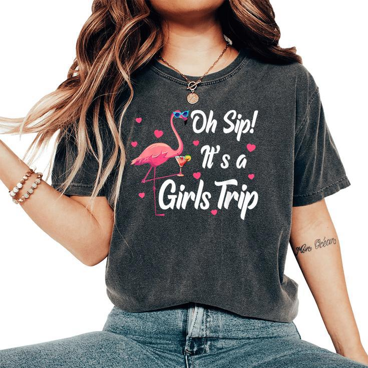Oh Sip It's A Girls Trip Pink Flamingo Girl Wine Party Women's Oversized Comfort T-Shirt