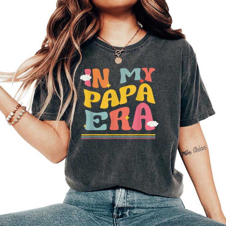 In My Papa Era Father Pun Groovy Dad Matching Family Women's Oversized Comfort T-Shirt