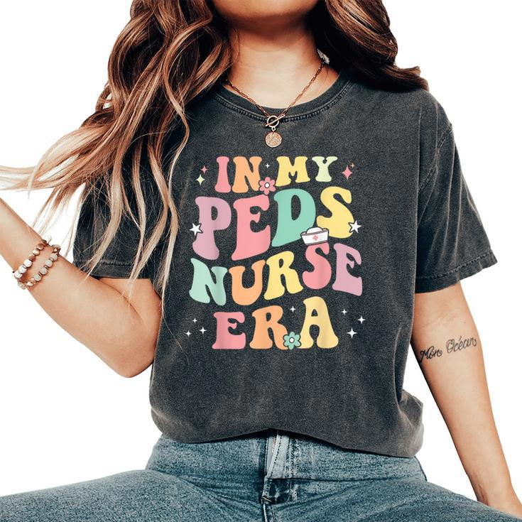 In My Peds Nurse Era Retro Nurse Appreciation Pediatrician Women's Oversized Comfort T-Shirt