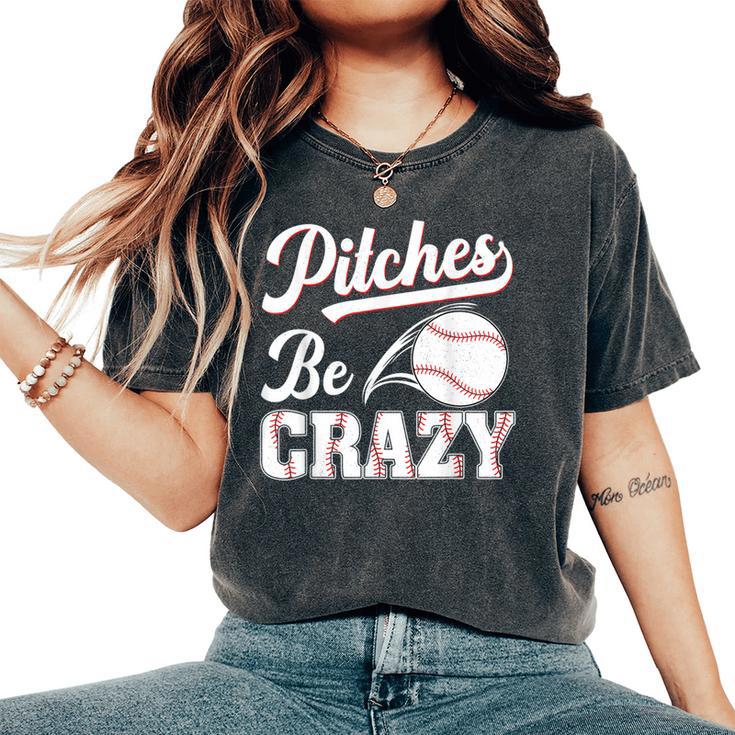 Pitches Be Crazy Baseball Pun Mom Dad Adult Women's Oversized Comfort T-Shirt