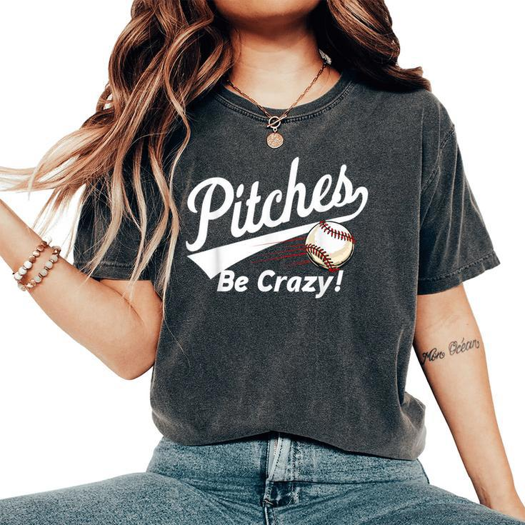 Pitches Be Crazy Baseball Humor Youth Women's Oversized Comfort T-Shirt