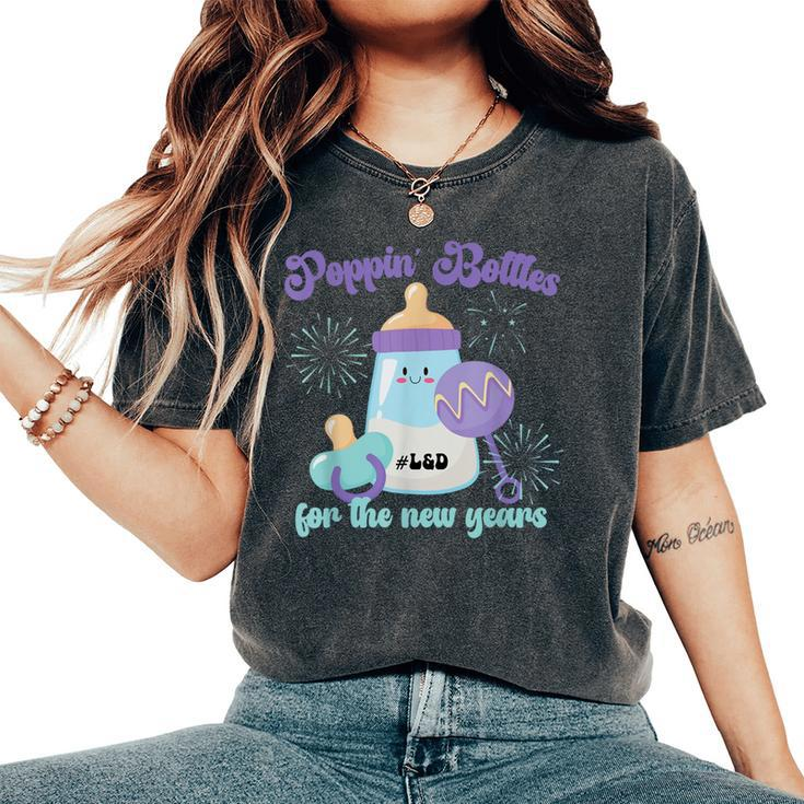 Poppin Bottles For New Years Labor And Delivery Nurse Women's Oversized Comfort T-Shirt