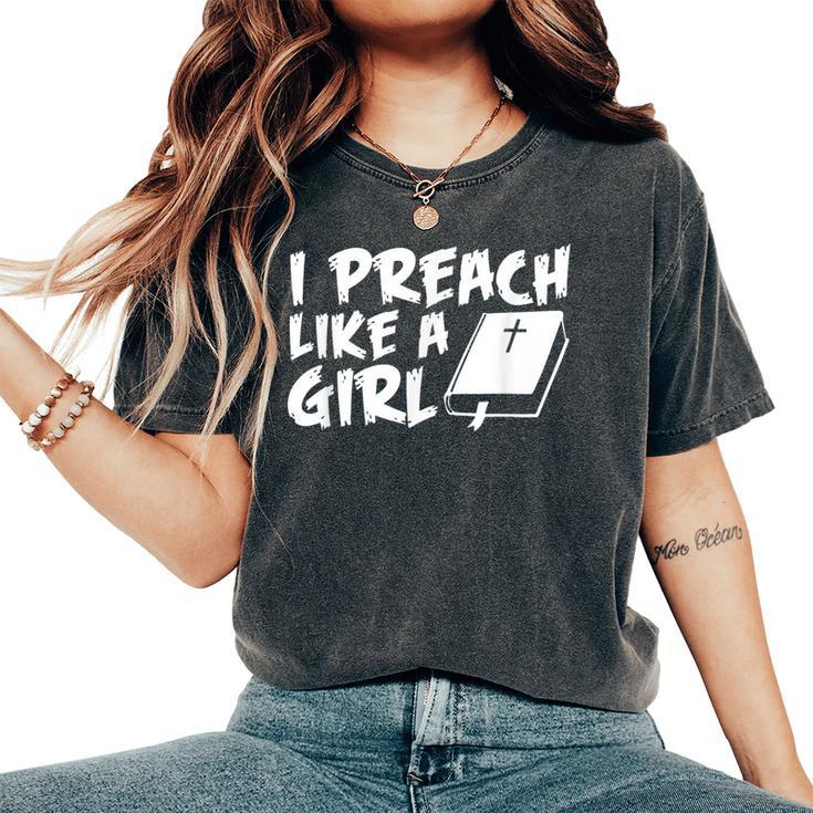 I Preach Like A Girl Pastors Pride Clothing Women's Oversized Comfort T-Shirt