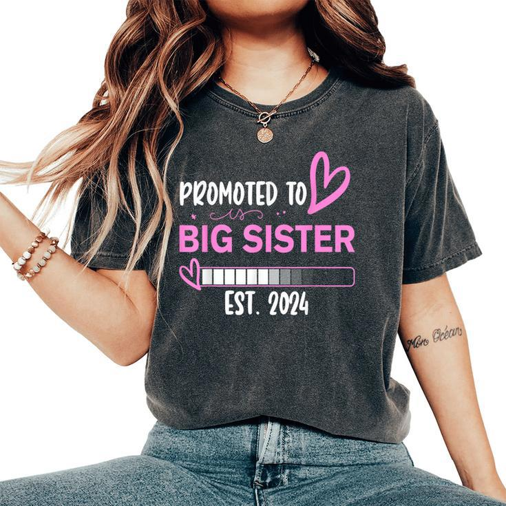 Promoted To Big Sister 2024 First Time Big Sister New Women's Oversized Comfort T-Shirt