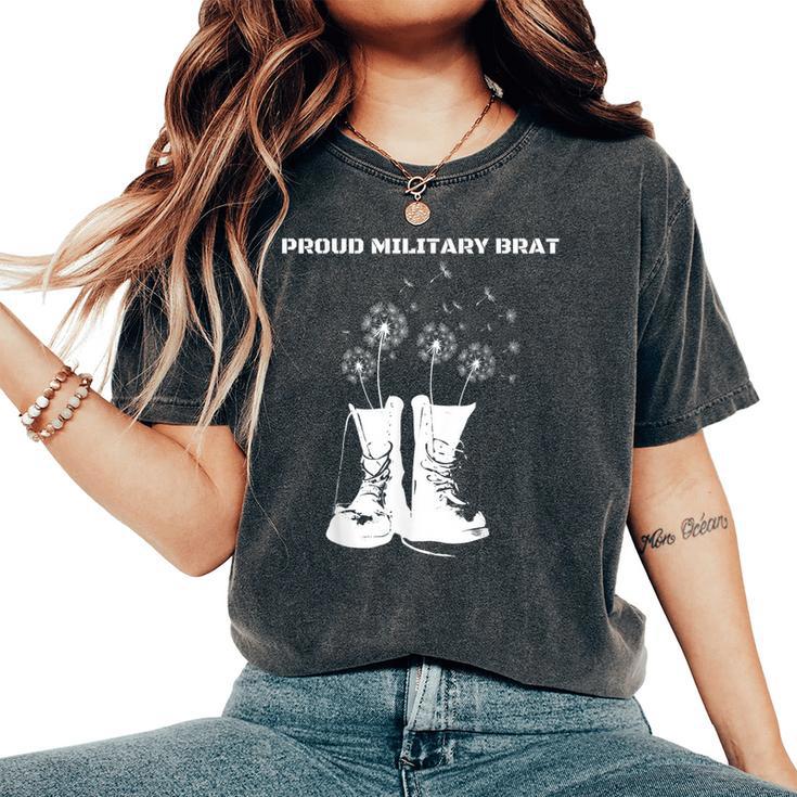 Proud Military Brat Dandelion Combat Boots Women's Oversized Comfort T-Shirt