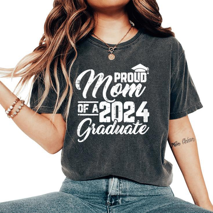 Proud Mom Of A 2024 Graduate Graduation Family Mama Women Women's Oversized Comfort T-Shirt