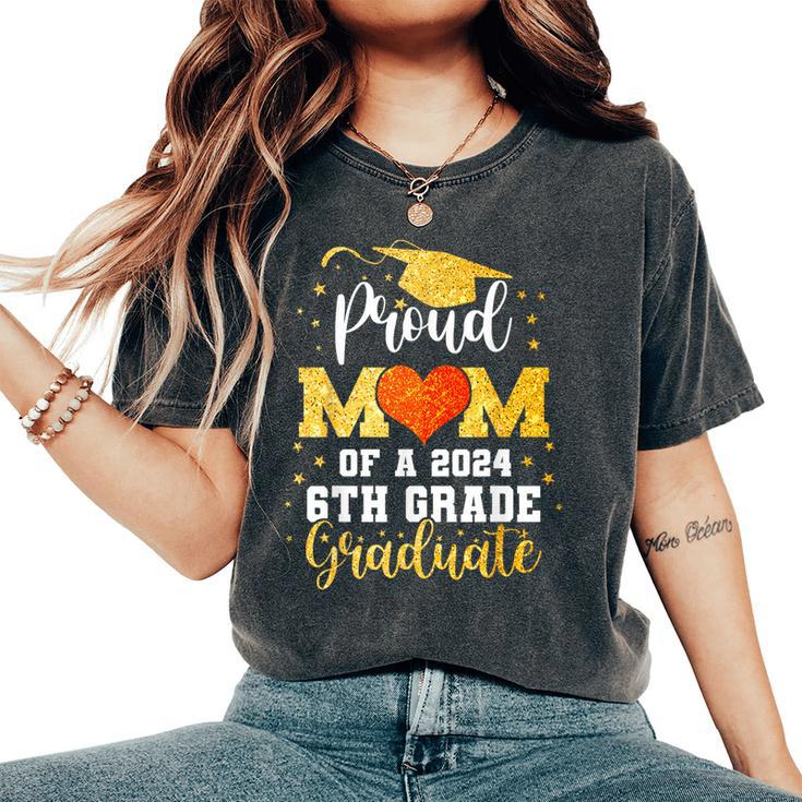 Proud Mom Of A Class Of 2024 Graduate 6Th Grade Graduation Women's Oversized Comfort T-Shirt