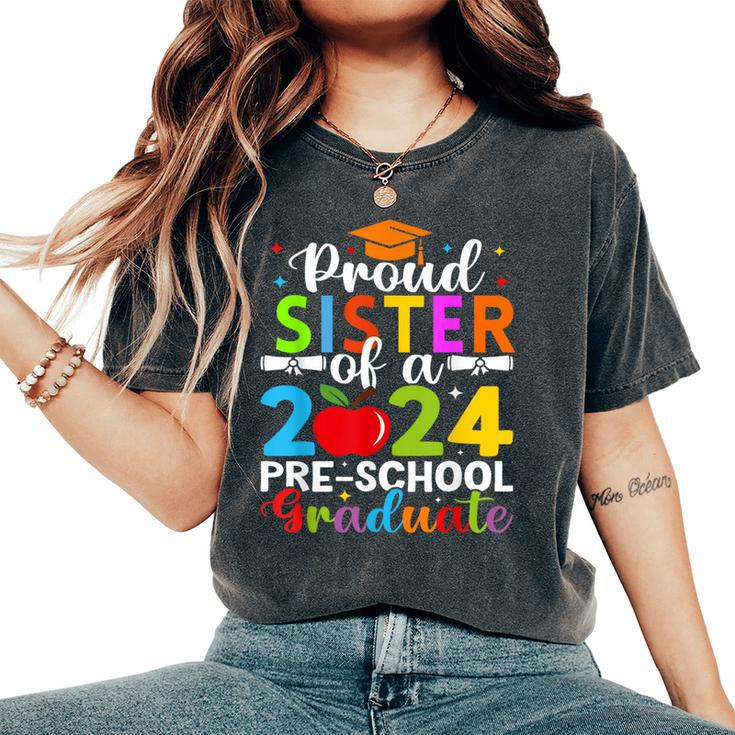 Proud Sister Of 2024 Pre-School Graduate Graduation Pre-K Women's Oversized Comfort T-Shirt