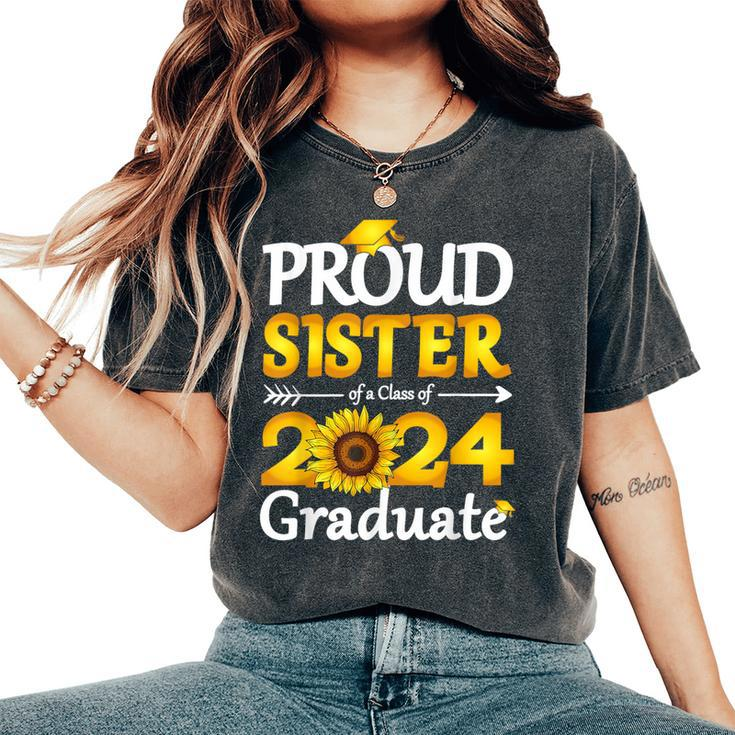 Proud Sister Of A Class Of 2024 Graduate Sunflower Women's Oversized Comfort T-Shirt