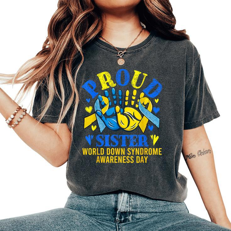 Proud Sister World Down Syndrome Awareness Day Proud Family Women's Oversized Comfort T-Shirt