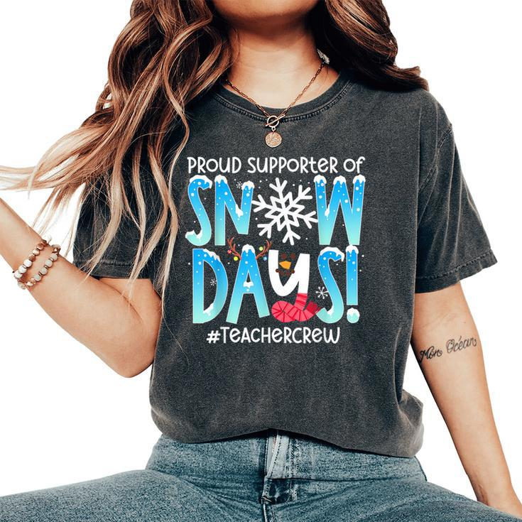 Proud Supporter Of Snow Days Teacher Crew Women's Oversized Comfort T-Shirt