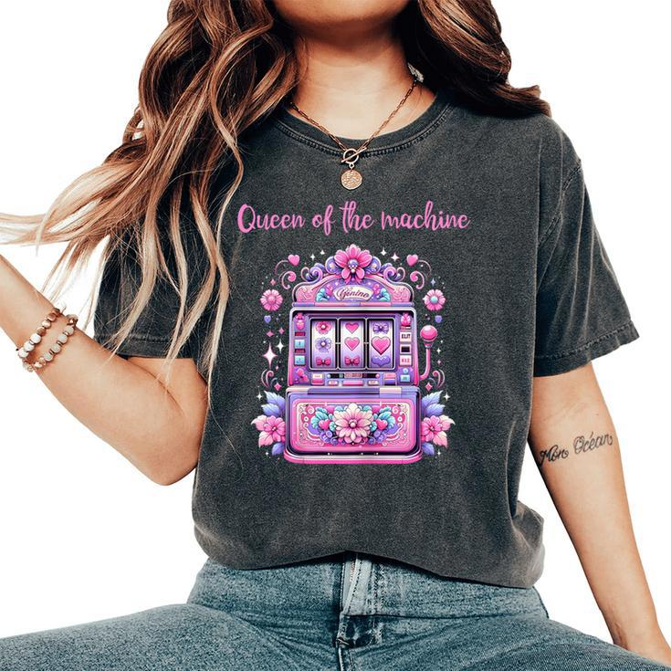 Queen Of The Machine Slot Machine Gambling Women's Oversized Comfort T-Shirt