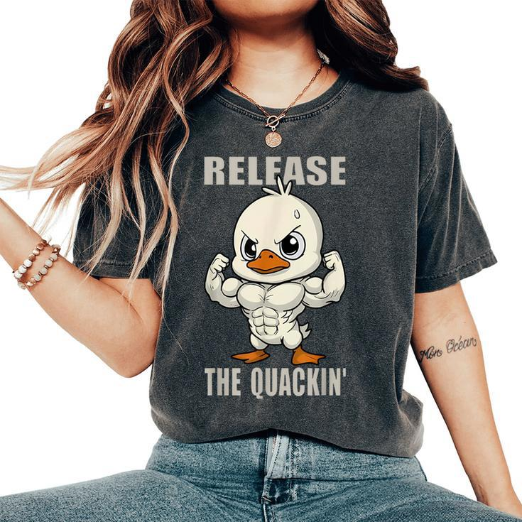 Release The Quackin Duck Gym Weightlifting Bodybuilder Women's Oversized Comfort T-Shirt