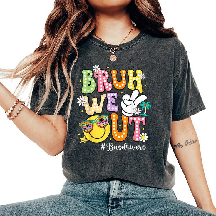 Retro Groovy Bruh We Out Bus Drivers Last Day Of School Women's Oversized Comfort T-Shirt