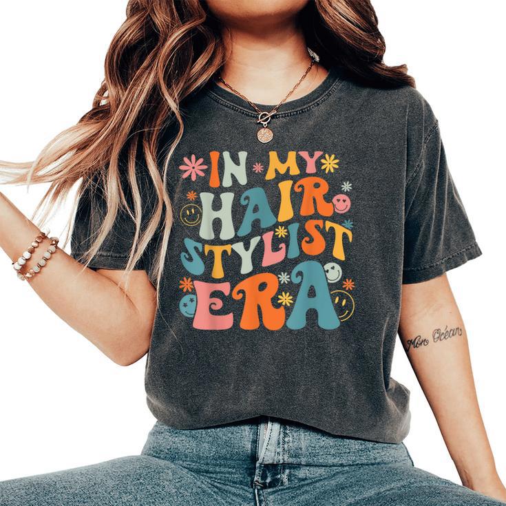 Retro Groovy In My Hair Stylist Era Hairdresser Women Women's Oversized Comfort T-Shirt