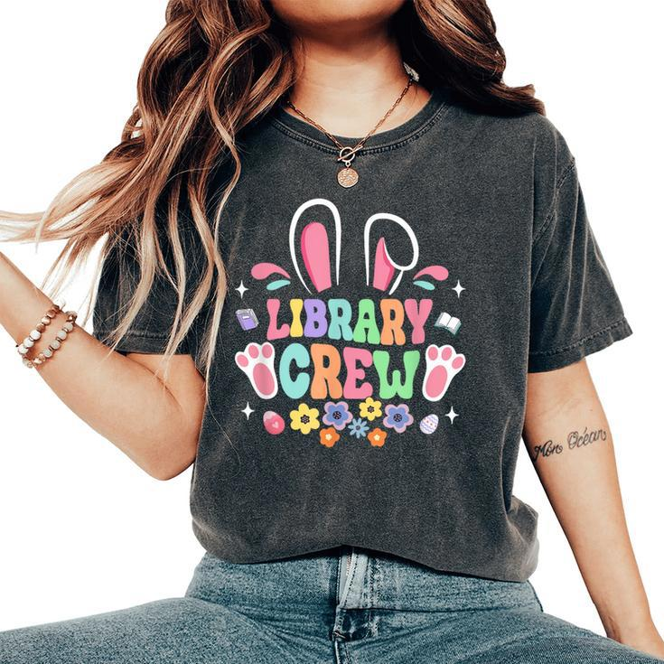 Retro Groovy Library Crew Librarian Bunny Ear Flower Easter Women's Oversized Comfort T-Shirt