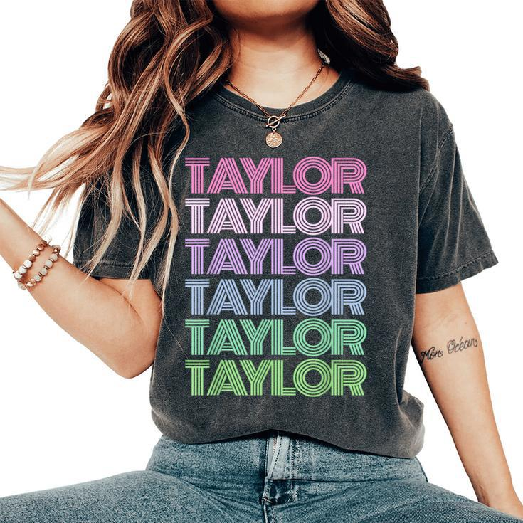 Retro Taylor Girl Boy First Name Personalized Groovy Bday Women's Oversized Comfort T-Shirt