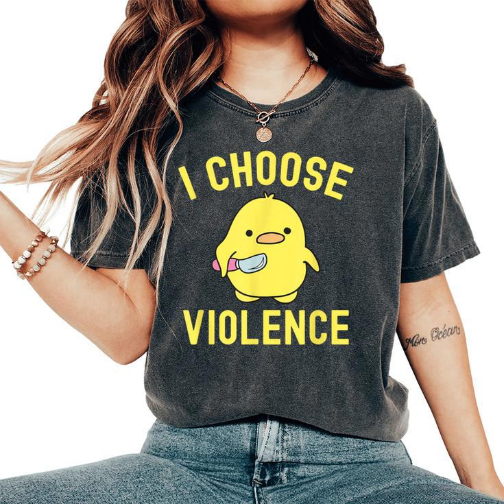 Sarcastic I Choose Violence Duck Saying Duck Women's Oversized Comfort T-Shirt