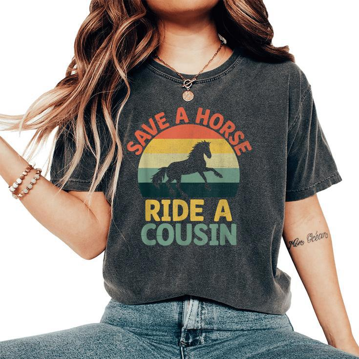 Save A Horse Ride A Cousin Cousins Family Reunion Women's Oversized Comfort T-Shirt