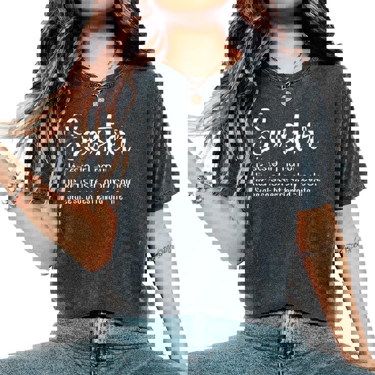 Seester Definition Mom Sister Like A Sister Only Cooler Women's Oversized Comfort T-Shirt
