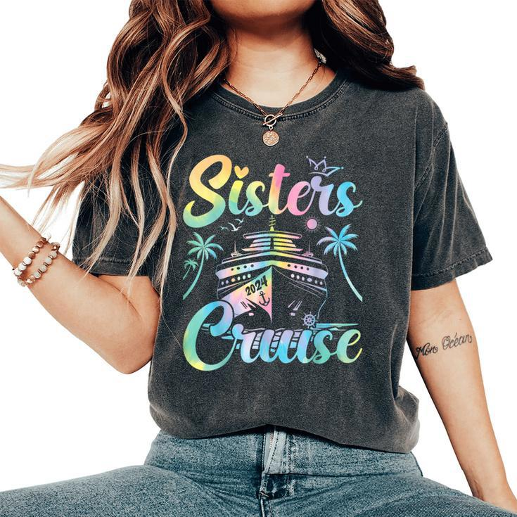 Sisters Cruise 2024 Sister Cruising Vacation Trip Tie Dye Women's Oversized Comfort T-Shirt