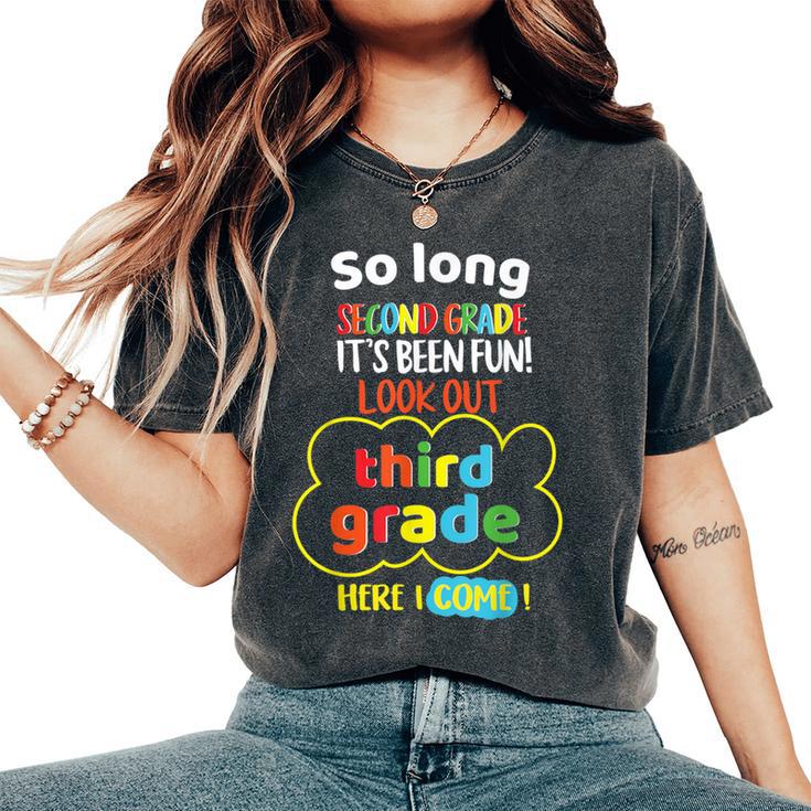 So Long 2Nd Grade Look Out 3Rd Here I Come Last Day Its Fun Women's Oversized Comfort T-Shirt