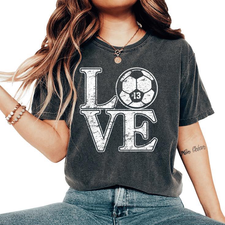 Soccer 13 Soccer Mom Dad Favorite Player Jersey Number 13 Women's Oversized Comfort T-Shirt