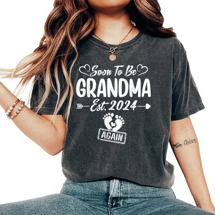 Soon To Be Grandma Again Est 2024 New Mom Women's Oversized Comfort T-Shirt