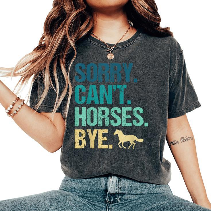 Sorry Can't Horses Bye Vintage Horseback Riding Girls Women's Oversized Comfort T-Shirt