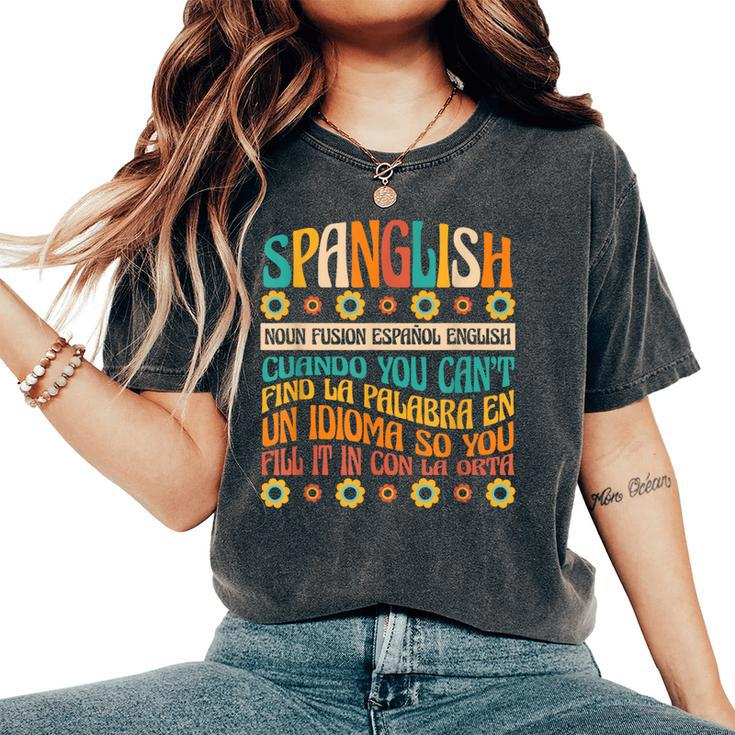 Spanglish English Spanglish Noun Teacher Mexican Women's Oversized Comfort T-Shirt