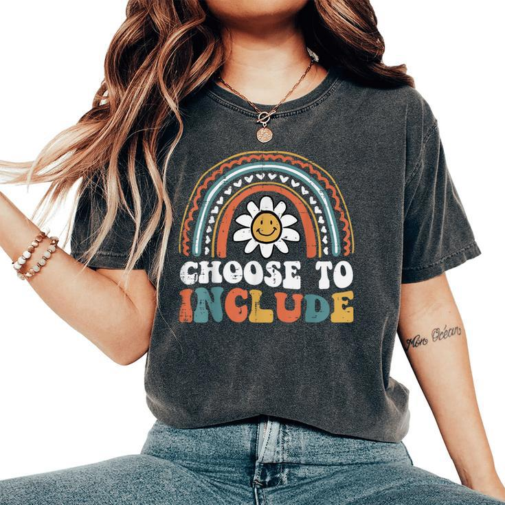 Sped Teacher Choose To Include Rainbow Retro Groovy Women Women's Oversized Comfort T-Shirt