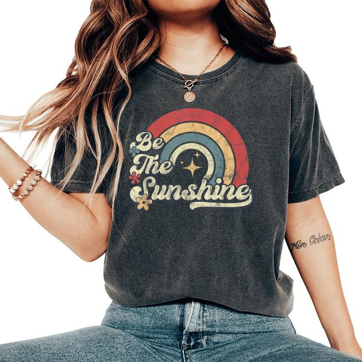 Be The Sunshine Kindness Retro Rainbow Vintage Graphic Women's Oversized Comfort T-Shirt