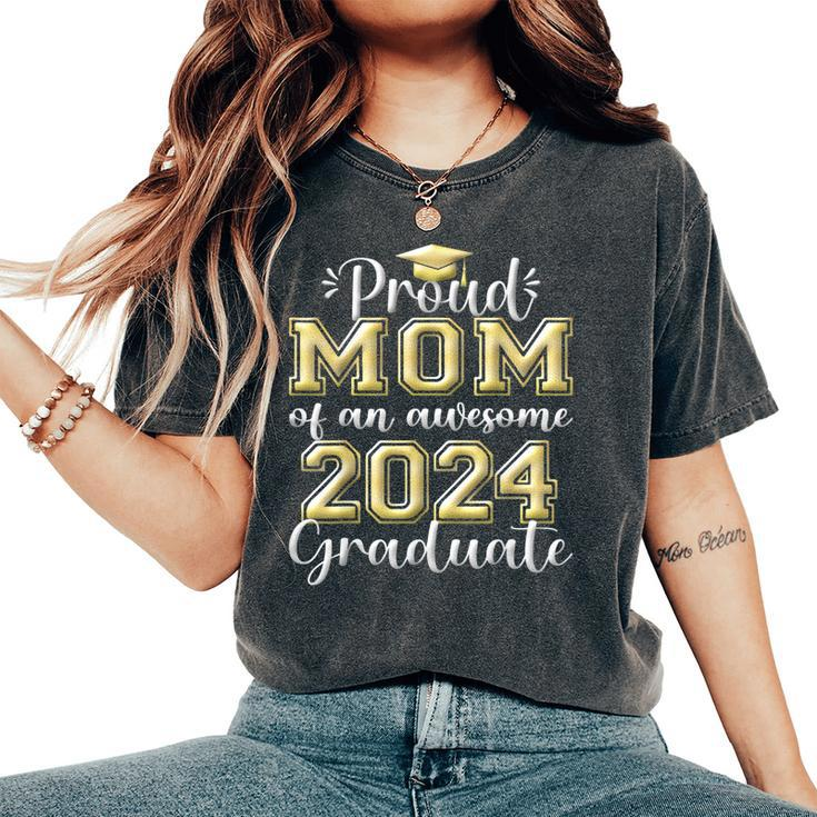 Super Proud Mom Of 2024 Graduate Awesome Family College Women's Oversized Comfort T-Shirt